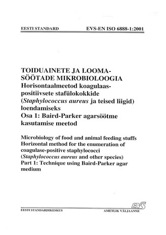 EVS-EN ISO 6888-1:2001 Toiduainete ja loomasöötade mikrobioloogia. Horisontaalmeetod koagulaaspositiivsete stafülokokkide (Staphylococcus aureus ja teised liigid) loendamiseks. Osa 1, Baird-Parker agarsöötme kasutamise meetod = Microbiology of food and...
