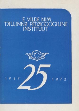 E. Vilde nim. Tallinna Pedagoogilise Instituudi 25. aastapäeva teadusliku konverentsi teesid. 2. [osa] 