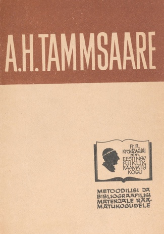 A. H. Tammsaare (1878-1940) : metoodilisi ja bibliograafilisi materjale raamatukogudele