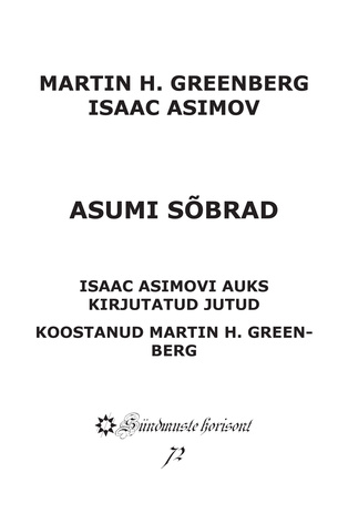 Asumi sõbrad : Isaac Asimovi auks kirjutatud jutud 