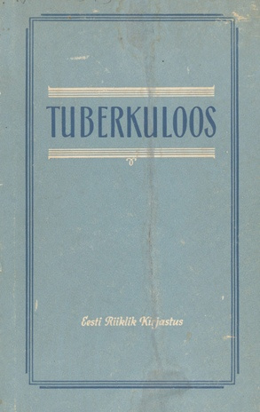 Tuberkuloos : teatmik-käsiraamat arstidele : [tõlgitud 2., ümbertööt. ja täiend. tr. järgi