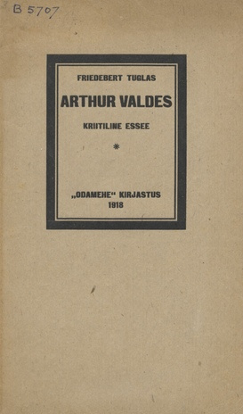 Arthur Valdes : kriitiline essee