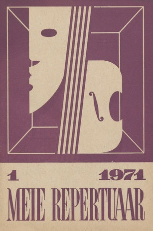 Meie repertuaar : Eesti NSV Rahvaloomingu ja Kultuuritöö Teadusliku Metoodikakeskuse väljaanne ; 1 1971-01