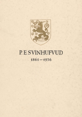 P. E. Svinhufvud 1861-1936 : [Soome presidendi 75. sünnipäev]