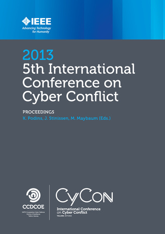 2013 5th international conference on cyber conflict : 4-7 June, 2013 Tallinn, Estonia : proceedings 