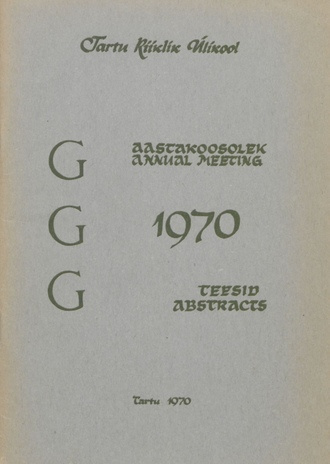 Annual meeting of the Research Group for generative grammar 1970 = Generatiivse grammatika grupi aastakoosolek : teesid : abstracts 