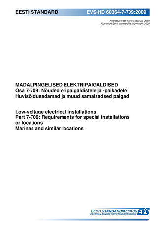 EVS-HD 60364-7-709:2009 Madalpingelised elektripaigaldised. Osa 7-709, Nõuded eripaigaldistele ja -paikadele. Huvisõidusadamad ja muud samalaadsed paigad = Low-voltage electrical installations. Part 7-709, Requirements for special installations or loca...