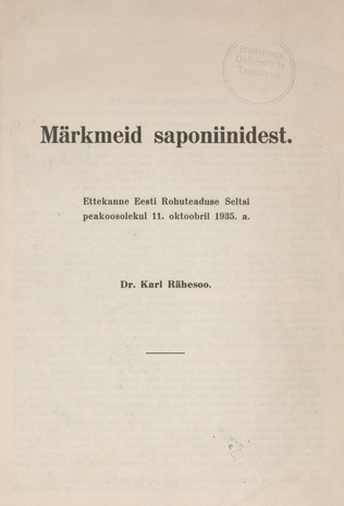 Märkmeid saponiinidest : ettekanne Eesti Rohuteaduse Seltsi peakoosolekul 11. oktoobril 1935. a.