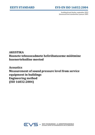 EVS-EN-ISO 16032:2004 Akustika : hoonete tehnoseadmete helirõhutaseme mõõtmine : insenertehniline meetod = Acoustics : measurement of sound pressure level from service equipment in buildings : engineering method (ISO 16032:2004) 