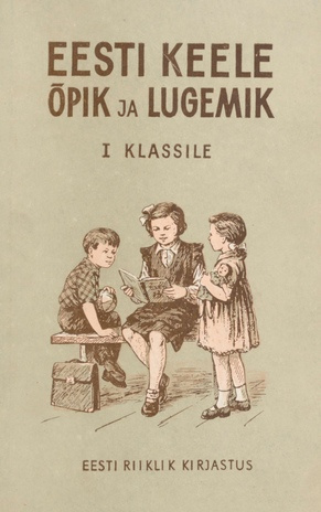 Eesti keele õpik ja lugemik : I klassile