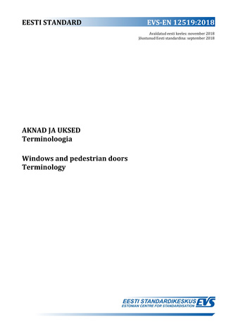 EVS-EN 12519:2018 Aknad ja uksed : terminoloogia = Windows and pedestrian doors : terminology 