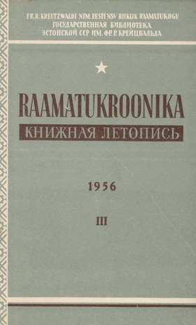 Raamatukroonika : Eesti rahvusbibliograafia = Книжная летопись : Эстонская национальная библиография ; 3 1956