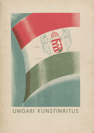 Ungari kunstinäitus : Tallinnas Kunstihoones 9. aprillist - 25. aprillini 1938 