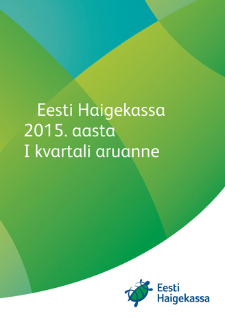Eesti Haigekassa 2015. aasta I kvartali aruanne