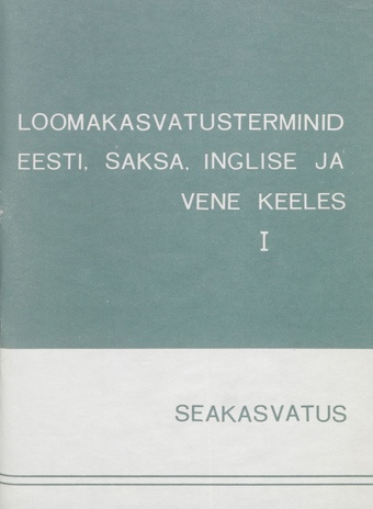 Loomakasvatusterminid eesti, saksa, inglise ja vene keeles. 1, Seakasvatus 