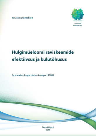 Hulgimüeloomi raviskeemide efektiivsus ja kulutõhusus : tervisetehnoloogia hindamise raport TTH27 