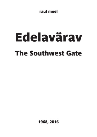 Edelavärav = The Southwest Gate 