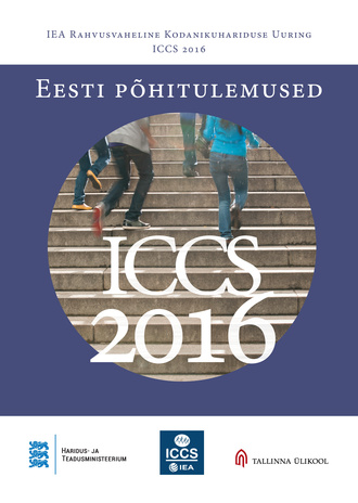 IEA Rahvusvaheline Kodanikuhariduse Uuring ICCS 2016 : Eesti põhitulemused 