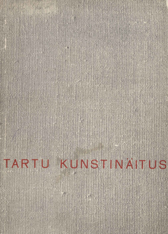 Tartu kunstnike teoste näituse kataloog : maal - graafika - skulptuur - tarbekunst : mai - august, 1962 