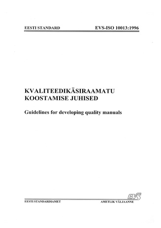 EVS-ISO 10013:1996 Kvaliteedikäsiraamatu koostamise juhised = Guidelines for developing quality manuals 