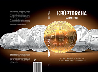 Krüptoraha = Bitcoin, Ethereum, plokiahel, ICO ja palju muud arusaadavas keeles 