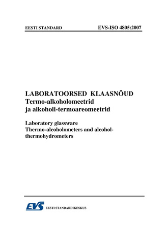 EVS-ISO 4805:2007 Laboratoorsed klaasnõud : termo-alkoholomeetrid ja alkoholi-termoareomeetrid = Laboratory glassware : thermo-alcoholometers and alcohol-thermohydrometers 