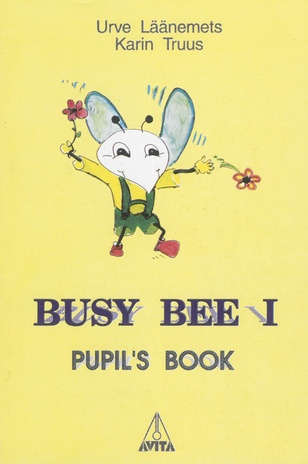 Busy bee : pupil's book. 1 
