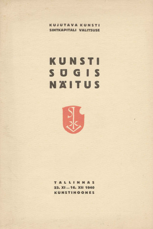 Kunsti sügisnäitus : Tallinnas, 23. XI - 16. XII 1940 Kunstihoones 