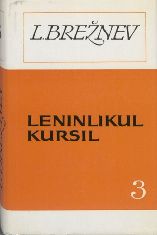 Leninlikul kursil. 3. kd. : kõnede ja artiklite kogumik 