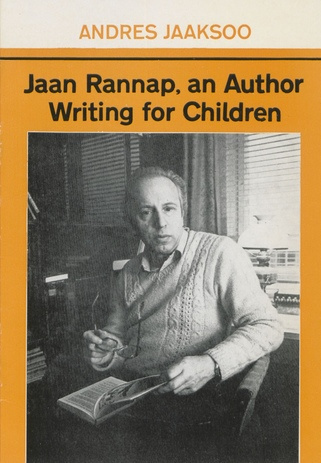 Jaan Rannap, an author writing for children : [tõlge vene keelest] / Andres Jaaksoo