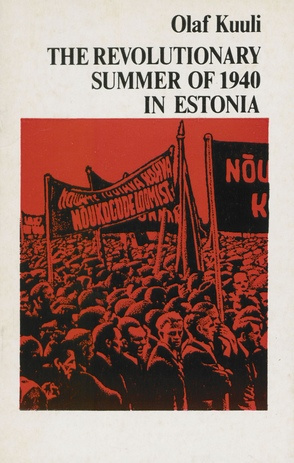 The revolutionary summer of 1940 in Estonia 