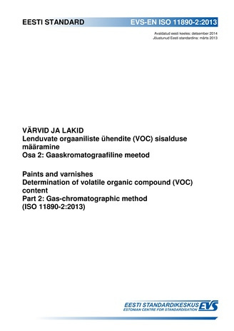 EVS-EN ISO 11890-2:2013 Värvid ja lakid : lenduvate orgaaniliste ühendite (VOC) sisalduse määramine. Osa 2, Gaaskromatograafiline meetod = Paints and varnishes : determination of volatile organic compound (VOC) content. Part 2, Gas-chromatographic meth...