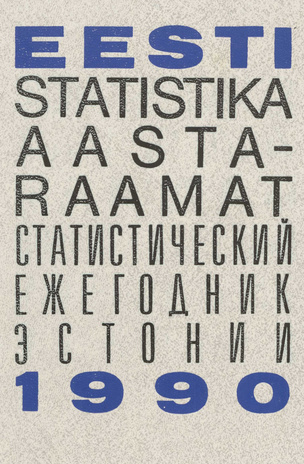 Eesti statistika aastaraamat 1990 = Статистический ежегодник Эстонии 1990 ; 1991