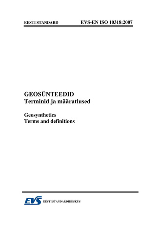 EVS-EN ISO 10318:2007 Geosünteedid : terminid ja määratlused = Geosynthetics : terms and definitions 