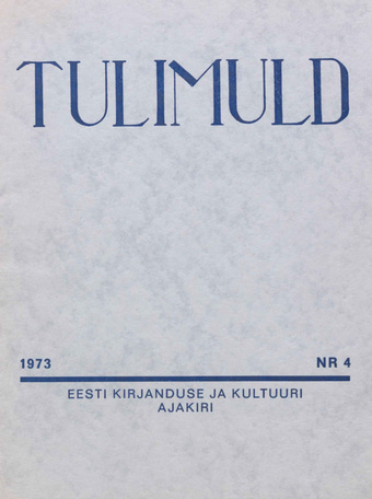 Tulimuld : Eesti kirjanduse ja kultuuri ajakiri ; 4 1973-11