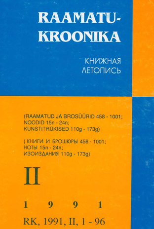 Raamatukroonika : Eesti rahvusbibliograafia = Книжная летопись : Эстонская национальная библиография ; 2 1991