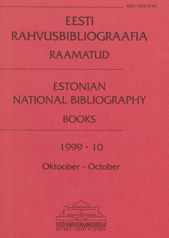 Eesti Rahvusbibliograafia. Raamatud = Estonian National Bibliography. Raamatud ; 10 1999-10
