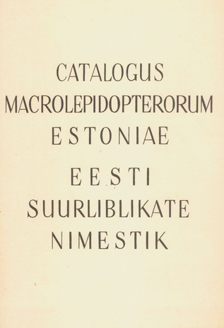 Eesti suurliblikate nimestik = Catalogus macrolepidopterorum Estoniae 