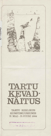Tartu kevadnäitus : kataloog : Tartu Riiklikus Kunstimuuseumis, 17. mai-17. juuni 1984 