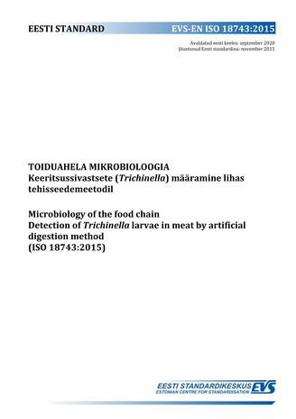 EVS-EN ISO 18743:2015 Toiduahela mikrobioloogia : keeritsussivastsete (Trichinella) määramine lihas tehisseedemeetodil = Microbiology of the food chain : detection of Trichinella larvae in meat by artificial digestion method (ISO 18743:2015) 