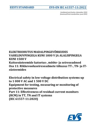 EVS-EN IEC 61557-11:2022 Elektriohutus madalpingevõrkudes vahelduvpingega kuni 1000 V ja alalispingega kuni 1500 V : kaitsesüsteemide katsetus-, mõõte- ja seireseadmed. Osa 11, Rikkevooluseireseadmete tõhusus TT-, TN- ja IT-süsteemides = Electrical saf...