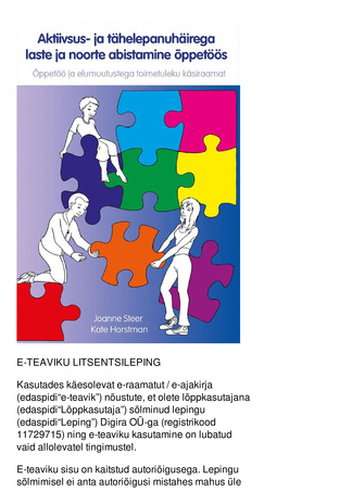 Aktiivsus- ja tähelepanuhäirega laste ja noorte abistamine õppetöös : õppetöö ja elumuutustega toimetuleku käsiraamat 
