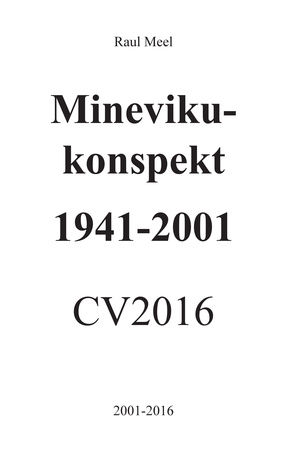 Minevikukonspekt 1941-2001 : CV2016 