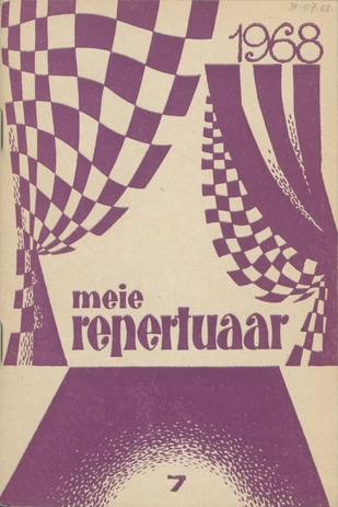 Meie repertuaar : Eesti NSV Rahvaloomingu ja Kultuuritöö Teadusliku Metoodikakeskuse väljaanne ; 7 1968-07