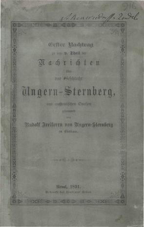 Erster Nachtrag zu dem 2. Theil der Nachrichten über das Geschlecht Ungern-Sternberg : aus authentischen Quellen gesammelt 