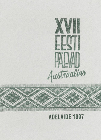Eesti Päevade XI album : XVII Eesti Päevad Austraalias Adelaide 27.30.12.1997 