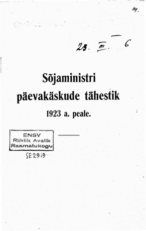 Sõjaministri päevakäsud : 1923 : 3. jaan. - 31. dets. : nr. 4 - 584