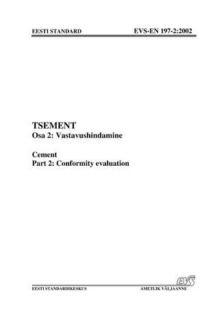 EVS-EN 197-2:2002 Tsement. Osa 2, Vastavushindamine = Cement. Part 2, Conformity evaluation 
