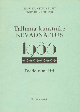 Tallinna kunstnike kevadnäitus 1986 : tööde nimekiri 