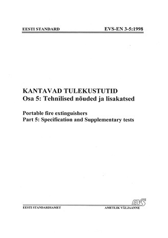 EVS-EN 3-5:1998 Kantavad tulekustutid. Osa 5, Tehnilised nõuded ja lisakatsed = Portable fire extinguishers. Part 5, Specification and supplementary tests 